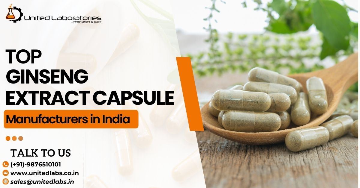 Ginseng Extract Capsule Manufacturers in India | United Laboratories