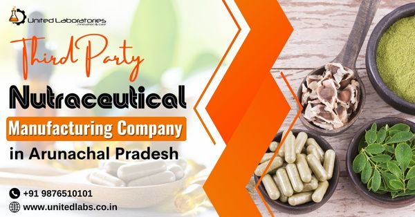Nutraceutical Manufacturers in Arunachal Pradesh | United Laboratories