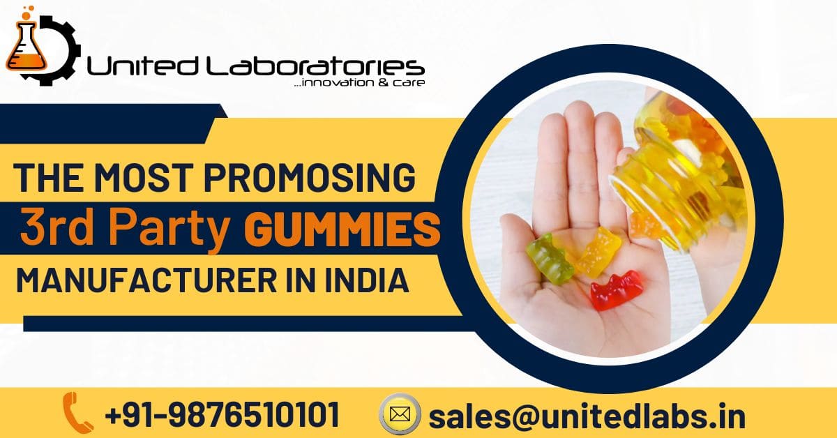 The Most Searching Third Party Gummies Manufacturer in India | United Laboratories