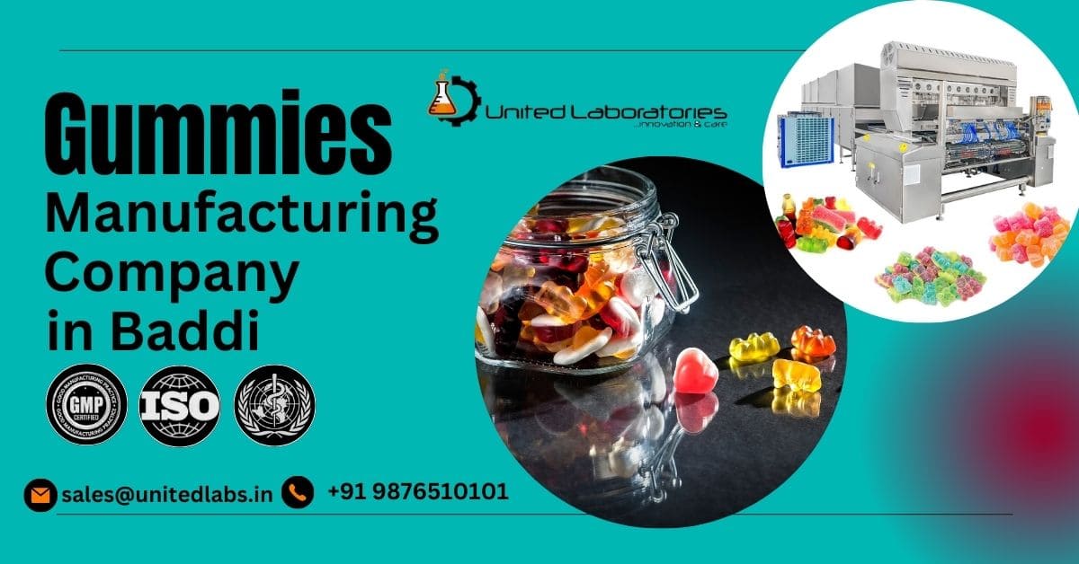 Gummies Manufacturing Company in Baddi | United Laboratories