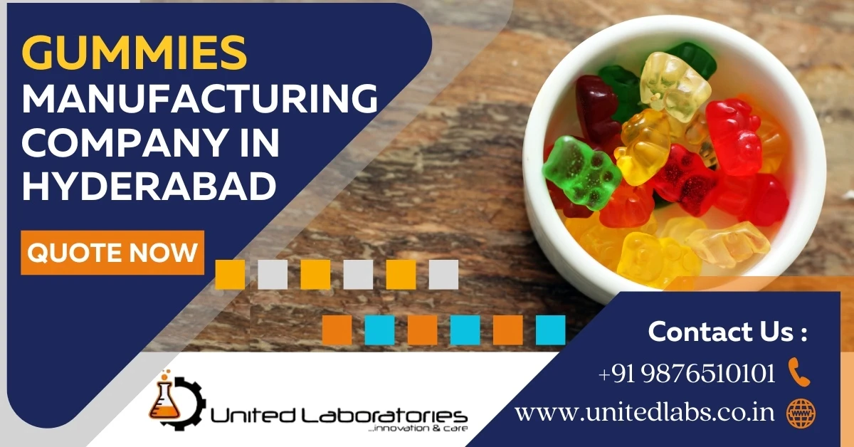Reliable Gummy Manufacturing Company in Hyderabad | United Laboratories