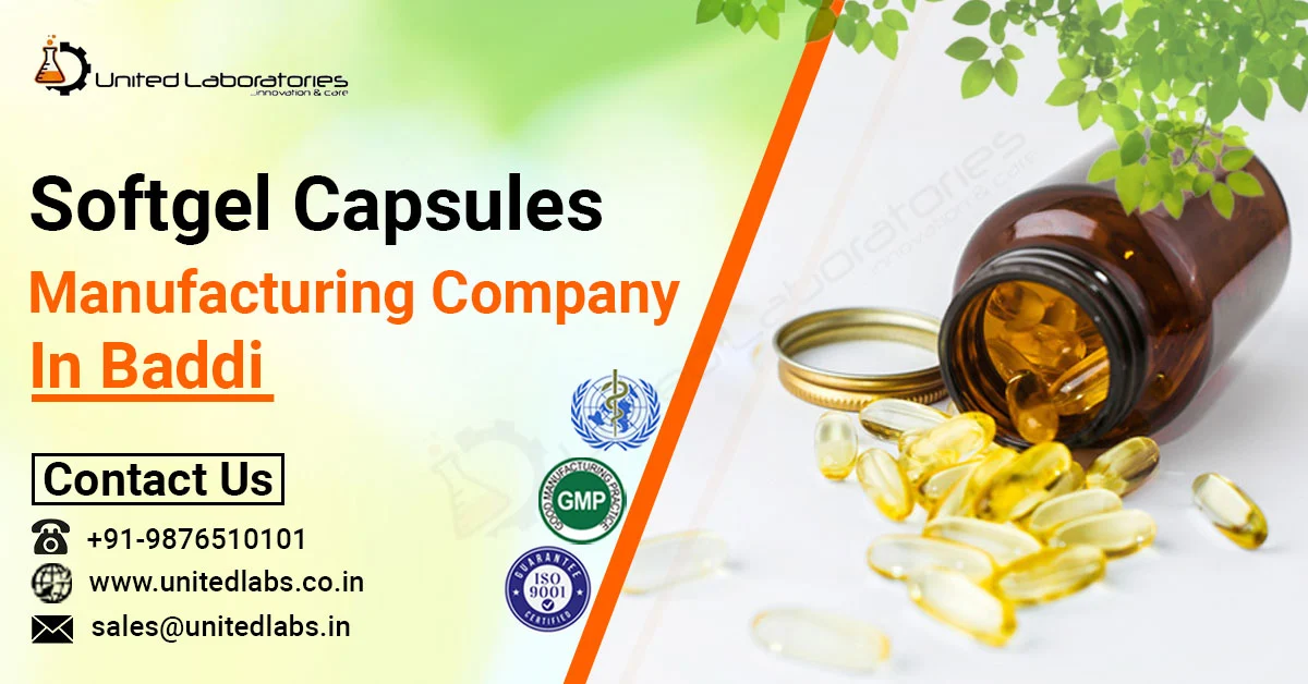 Softgel Capsules Manufacturing Company in Baddi | United Laboratories